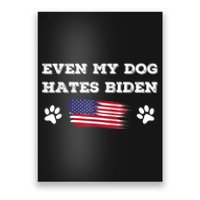 Even My Dog Hates Biden Conservative Anti Liberal US Flag Poster