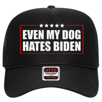 Even My Dog Hates Biden Sarcastic Political Joke High Crown Mesh Back Trucker Hat