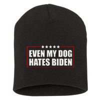 Even My Dog Hates Biden Sarcastic Political Joke Short Acrylic Beanie