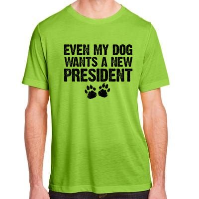 Even My Dog Wants A New President Funny Dog Paw Adult ChromaSoft Performance T-Shirt