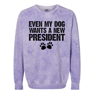 Even My Dog Wants A New President Funny Dog Paw Colorblast Crewneck Sweatshirt