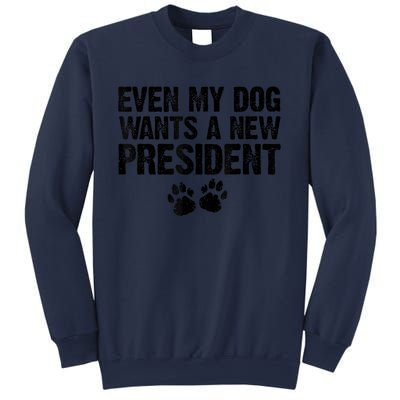 Even My Dog Wants A New President Funny Dog Paw Sweatshirt