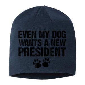 Even My Dog Wants A New President Funny Dog Paw Sustainable Beanie