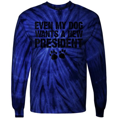 Even My Dog Wants A New President Funny Dog Paw Tie-Dye Long Sleeve Shirt