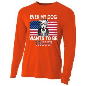 Even My Dog Wants To Be Trump Funny Pro Trump Dog Lover Gift Cooling Performance Long Sleeve Crew