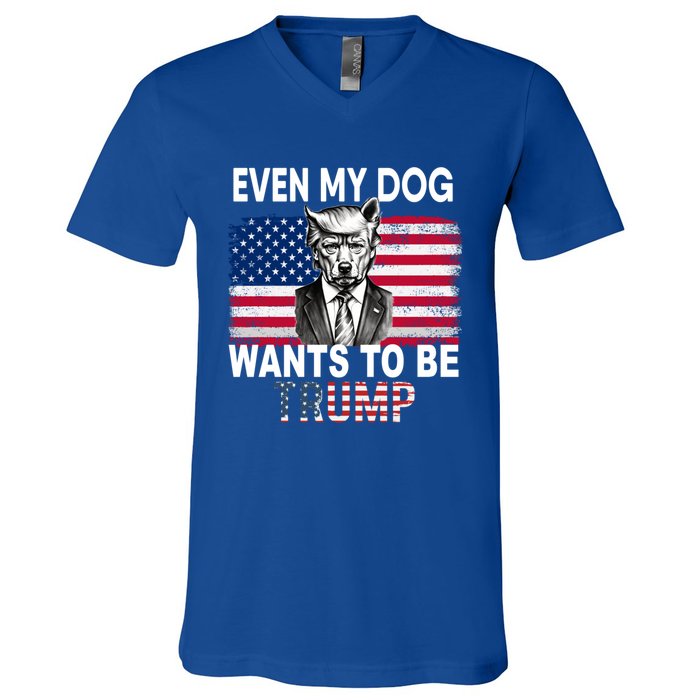 Even My Dog Wants To Be Trump Funny Pro Trump Dog Lover Gift V-Neck T-Shirt