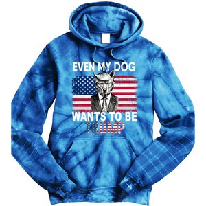 Even My Dog Wants To Be Trump Funny Pro Trump Dog Lover Gift Tie Dye Hoodie