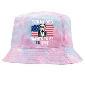 Even My Dog Wants To Be Trump Funny Pro Trump Dog Lover Gift Tie-Dyed Bucket Hat