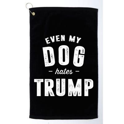Even My Dog Hates Trump Anti President Donald Trump Golf Towel