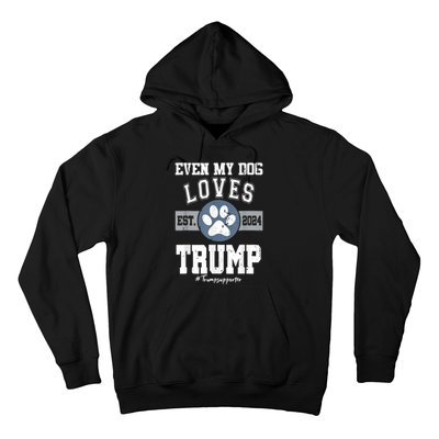 Even My Dog Loves Trump Usa Flag Election Trump Support Hoodie