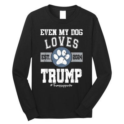 Even My Dog Loves Trump Usa Flag Election Trump Support Long Sleeve Shirt