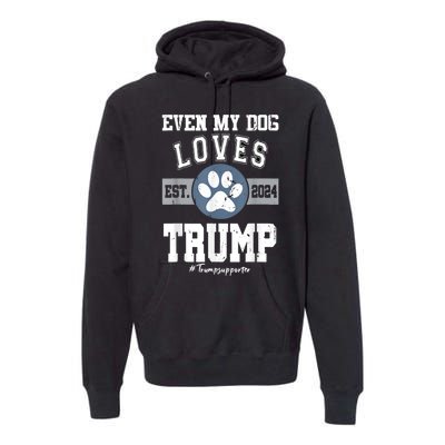 Even My Dog Loves Trump Usa Flag Election Trump Support Premium Hoodie