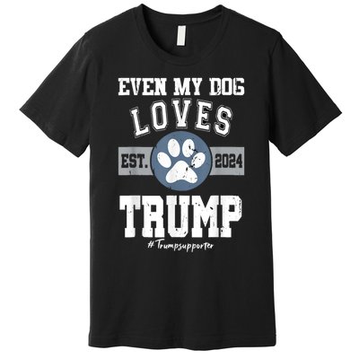 Even My Dog Loves Trump Usa Flag Election Trump Support Premium T-Shirt