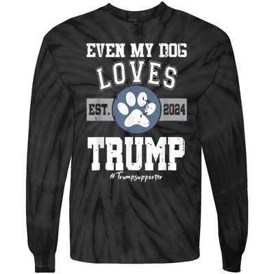 Even My Dog Loves Trump Usa Flag Election Trump Support Tie-Dye Long Sleeve Shirt