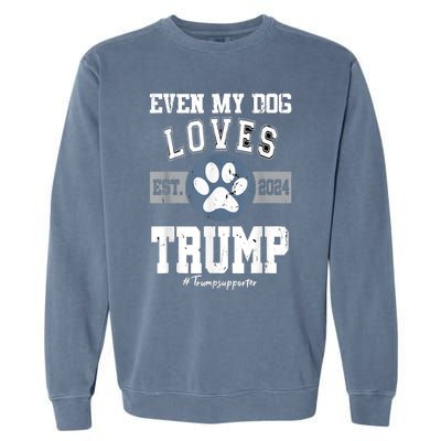 Even My Dog Loves Trump Usa Flag Election Trump Support Garment-Dyed Sweatshirt