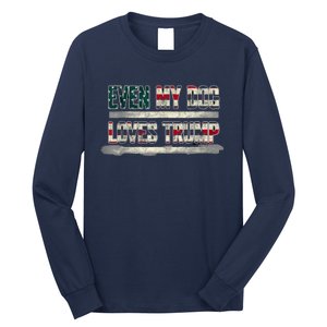 Even My Dog Loves Trump Usa Flag Election Trump Support Long Sleeve Shirt