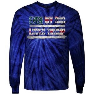 Even My Dog Loves Trump Usa Flag Election Trump Support Tie-Dye Long Sleeve Shirt