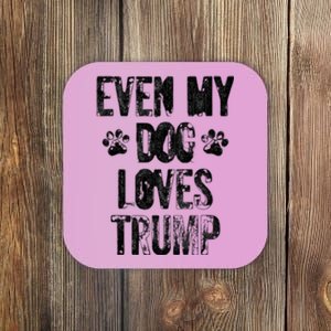 Even My Dog Loves Trump Usa Flag Election Trump Support Coaster