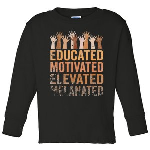 Educated Motivated Elevated Melanated Black Pride Melanin Toddler Long Sleeve Shirt