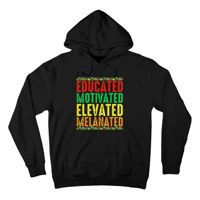 Educated Motivated Elevated Melanated Black Pride Melanin Hoodie