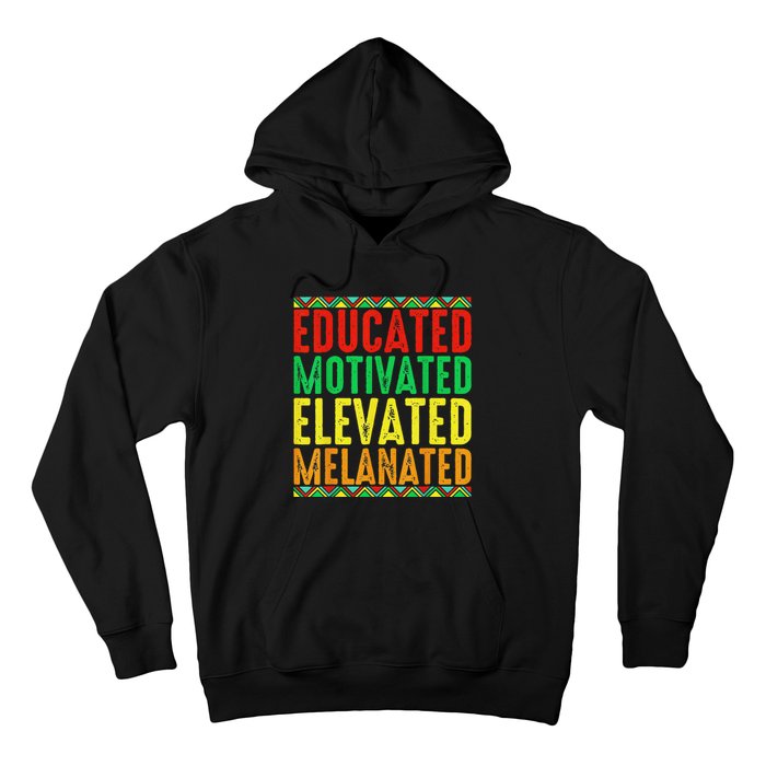 Educated Motivated Elevated Melanated Black Pride Melanin Hoodie