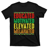 Educated Motivated Elevated Melanated Black Pride Melanin T-Shirt