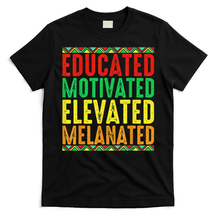 Educated Motivated Elevated Melanated Black Pride Melanin T-Shirt