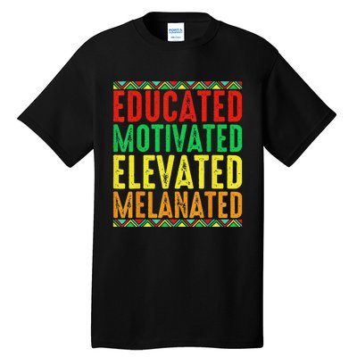 Educated Motivated Elevated Melanated Black Pride Melanin Tall T-Shirt