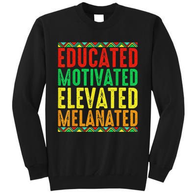 Educated Motivated Elevated Melanated Black Pride Melanin Tall Sweatshirt