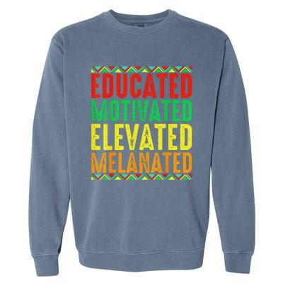 Educated Motivated Elevated Melanated Black Pride Melanin Garment-Dyed Sweatshirt