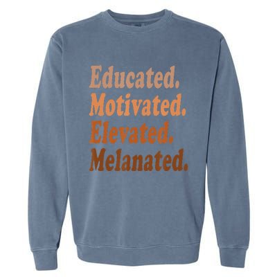 Educated Motivated Elevated Melanated Black Pride Melanin Garment-Dyed Sweatshirt