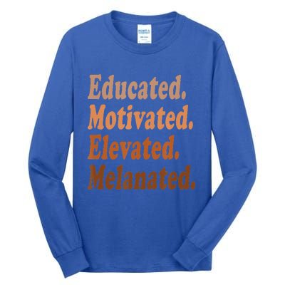 Educated Motivated Elevated Melanated Black Pride Melanin Tall Long Sleeve T-Shirt