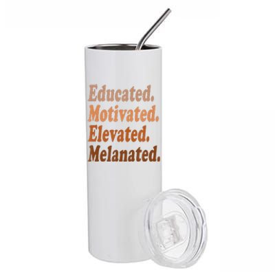 Educated Motivated Elevated Melanated Black Pride Melanin Stainless Steel Tumbler