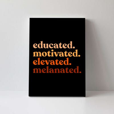 Educated Motivated Elevated Melanated Black History Month Canvas