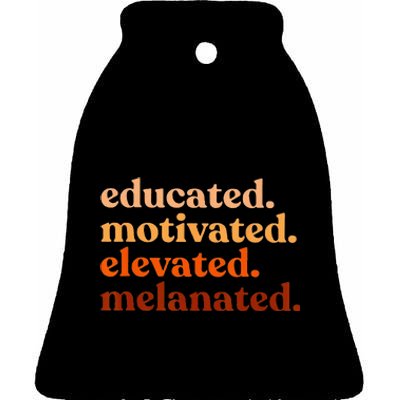 Educated Motivated Elevated Melanated Black History Month Ceramic Bell Ornament