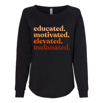 Educated Motivated Elevated Melanated Black History Month Womens California Wash Sweatshirt