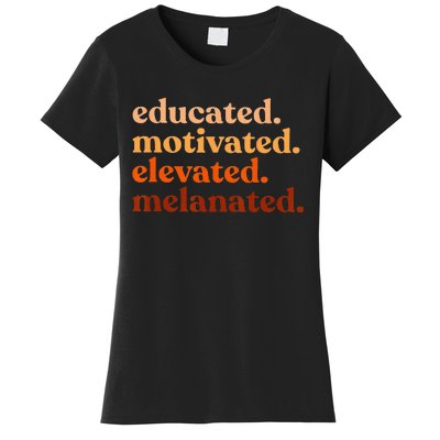 Educated Motivated Elevated Melanated Black History Month Women's T-Shirt