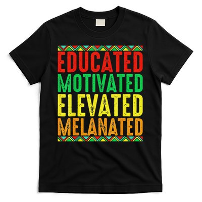 Educated Motivated Elevated Melanated Black History Month T-Shirt