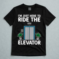 Elevator Mechanic Engineer Funny Elevators Lovers Take Ride T-Shirt