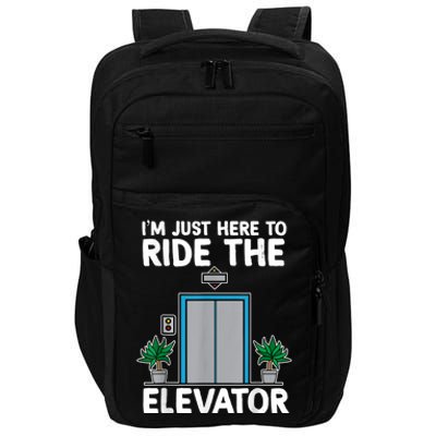 Elevator Mechanic Engineer Funny Elevators Lovers Take Ride Impact Tech Backpack