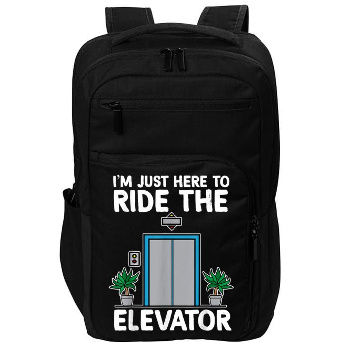 Elevator Mechanic Engineer Funny Elevators Lovers Take Ride Impact Tech Backpack