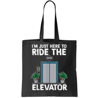 Elevator Mechanic Engineer Funny Elevators Lovers Take Ride Tote Bag