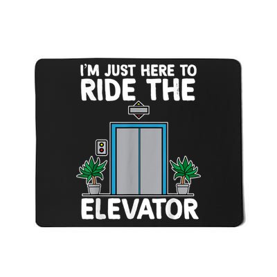Elevator Mechanic Engineer Funny Elevators Lovers Take Ride Mousepad