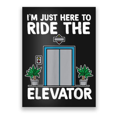 Elevator Mechanic Engineer Funny Elevators Lovers Take Ride Poster