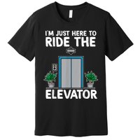 Elevator Mechanic Engineer Funny Elevators Lovers Take Ride Premium T-Shirt