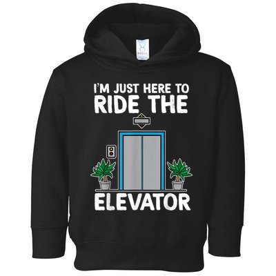 Elevator Mechanic Engineer Funny Elevators Lovers Take Ride Toddler Hoodie