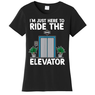 Elevator Mechanic Engineer Funny Elevators Lovers Take Ride Women's T-Shirt