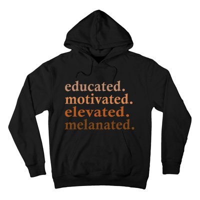 Educated Motivated Elevated Melanated Black Pride Melanin Hoodie