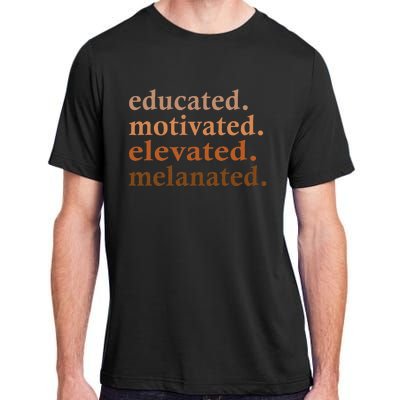 Educated Motivated Elevated Melanated Black Pride Melanin Adult ChromaSoft Performance T-Shirt