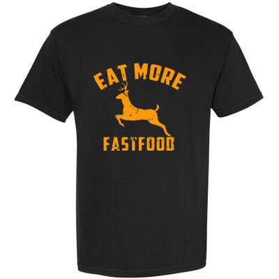 Eat More Fast Food Deer Running Garment-Dyed Heavyweight T-Shirt